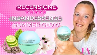 Incandessence SUMMER GLOW EDP  RECENSIONE PRODOTTI ⭐️⭐️⭐️⭐️⭐️ [upl. by Ilwain]