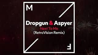 Dropgun amp Aspyer  Next To Me RetroVision Remix Official Audio [upl. by Anihpled411]