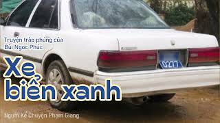 Xe biển xanh I Truyện trào phúng của Bùi Ngọc Phúc I NKC Phạm Giang [upl. by Nitz35]