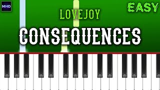 Lovejoy  Consequences  Piano Tutorial EASY [upl. by Naashom]