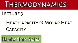 Lecture 3 Heat Capacity and Molar Heat CapacityThermodynamics and statistical Physics [upl. by Olonam]