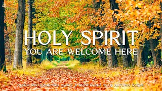 Holy Spirit You Are Welcome Here Prayer Instrumental Music Meditation with Autumn 🌿CHRISTIAN piano [upl. by Zerline317]