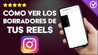 ¿Cómo Ver los Borradores de tus Reels de Instagram con un Android o iOS [upl. by Novej]