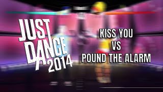 Just Dance 2014 Kiss You VS Pound The Alarm [upl. by Nannarb]