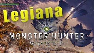 How to beat Legiana Monster Hunter World walkthrough 17  Legiana MHW [upl. by Lenoil]