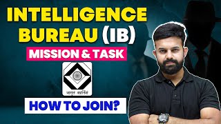 How to Join Intelligence Bureau IB  Mission amp Task [upl. by Imhskal463]