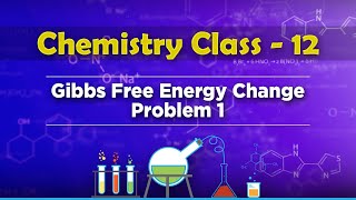 Gibbs Free Energy Change Problem 1  Electrochemistry  Chemistry Class 12 [upl. by Elocal]