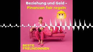 Geld und Beziehung  Finanzen fair regeln  Beste Freundinnen [upl. by Maritsa]