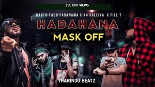 Mask Off  Hadahana Remix Rasthiyadu Padanama x 44Kalliya x Fill t [upl. by Natasha]