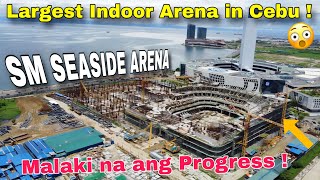 Wow  Largest Indoor Arena in Cebu  SM Seaside Arena malaki na ang Progress  South Coast City [upl. by Ahseyd]