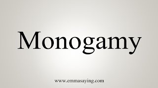 How To Say Monogamy [upl. by Marlen717]