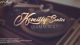 Kemilly Santos  Quem Nunca  Lyric Video [upl. by Yssirc609]