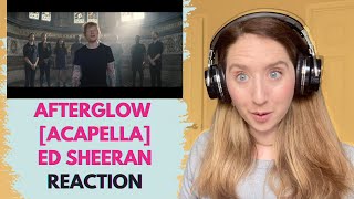 Voice Teacher Reacts to Afterglow Acapella by Ed Sheeran [upl. by Elocal]