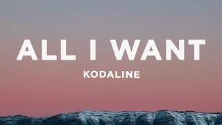 Kodaline  All I Want Lyrics [upl. by Otokam]