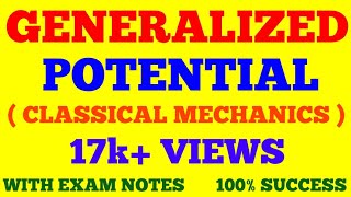 GENERALIZED POTENTIAL  CLASSICAL MECHANICS  WITH EXAM NOTES [upl. by Eiramesor]