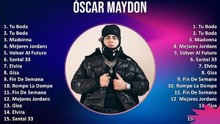 Óscar Maydon 2024 MIX Nuevas Canciones  Tu Boda Tu Boda Madonna Mejores Jordans [upl. by Rafaellle]