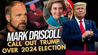 What Pastor Mark Driscoll Said About Donald Trump amp US 2024 Election Got Everyone Talking [upl. by Gratianna]