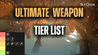 Ultimate Soulmask PvP Weapon Tier List Best Weapons Ranked from S to D Tier [upl. by Millham]