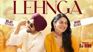 Lehnga  Official Remix  DJ Rink  Diljit Dosanjh  Neeru Bajwa  Latest Punjabi Songs 2024 [upl. by Macintyre]