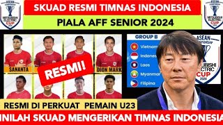 Skuad Timnas INDONESIA PIALA AFF 2024  PIALA AFF SENIOR 2024  Jadwal Timnas INDONESIA Senior [upl. by Carlisle]