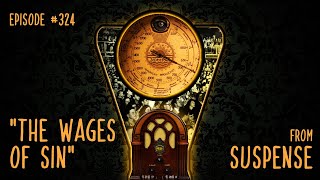 Episode 324 The Wages of Sin [upl. by Kask475]