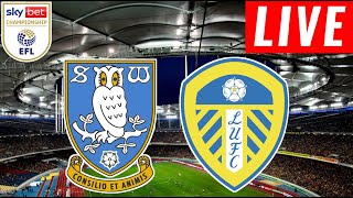 Sheffield Wed vs Leeds United Live Score  EFL Championships 2024  Full Match Streaming [upl. by Winter121]