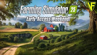 Farming Simulator 25 Early Access Weekend Session 1 Live [upl. by Leirraj]