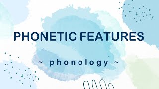 Phonetic Features  Phonetics amp Phonology  Bs Ling Corner [upl. by Ennahtur879]