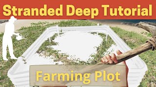 Stranded Deep Farming Plot Tutorial Yucca Farm [upl. by Rafaelita152]