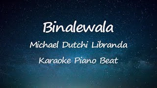 Binalewala Michael Dutchi Libranda Piano Karaoke Beat Instrumental [upl. by Nagle]