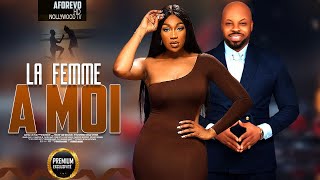 LA FEMME A MOI Film Nigerian En Francais Complete [upl. by Noli848]