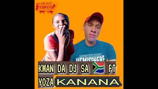 KMan The DJ  Kanana ft YOZA Official Single [upl. by Enytnoel]