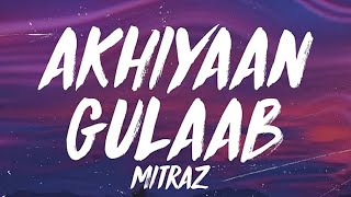 Akhiyaan Gulaab Lyrics Shahid Kapoor Kriti Sanon  Mitraz  Teri Baaton Mein Aisa Uljha Jiya [upl. by Adle136]