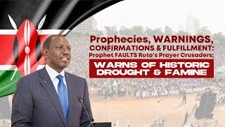 Prophecies WARNINGS CONFIRMATIONS and FULFILLMENT Prophet FAULTS Rutos Prayer Crusaders [upl. by Paradies]