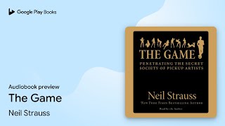 The Game by Neil Strauss · Audiobook preview [upl. by Ileak491]