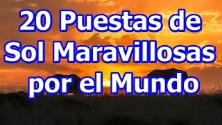 20 Puestas de Sol Maravillosas por el Mundo [upl. by Lekcar]