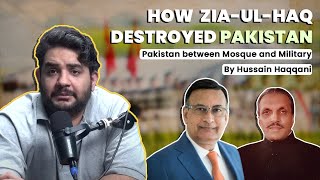 How ZiaulHaq Destroyed Pakistan  Pakistan Between Mosque and Military by Hussain Haqqani [upl. by Akiaki471]