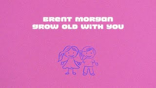 Brent Morgan  Grow Old With You Lyric Video [upl. by Adahs974]