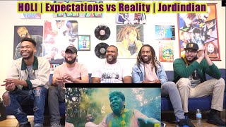 HOLI EXPECTATIONS vs REALITY  Jordindian  Reaction  Review [upl. by Kuhn]