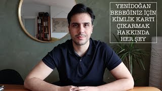 Yenidoğan Bebeğiniz için Kimlik Kartı Çıkarma Hakkında Her Şey [upl. by Yeslah]