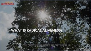 What is Radical Aliveness English with Spanish subtitles [upl. by Marquet28]