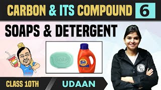 Carbon and Its Compound 06  Soaps and Detergent  Class 10  NCERT  Udaan [upl. by Notsgnal]