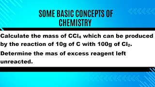 Calculate the mass of CCl4 which can be produced by the reaction of 10g of C with 100g of Cl2 [upl. by Ayotahs951]