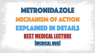 Metronidazole mechanism of action lecture explained in details [upl. by Pirozzo]