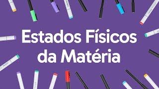 ESTADOS FÍSICOS DA MATÉRIA  QUER QUE DESENHE  DESCOMPLICA [upl. by Cressida330]