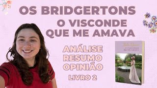 OS BRIDGERTONS  LIVRO 2  O VISCONDE QUE ME AMAVA  Análise e Resumo [upl. by Yasmeen962]