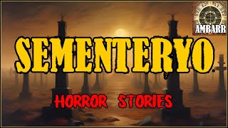 SEMENTERYO HORROR STORIES  Kwentong Horror  True Stories [upl. by Pubilis]