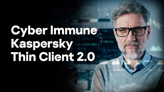 Cyber Immune Kaspersky Thin Client 20 [upl. by Joey]