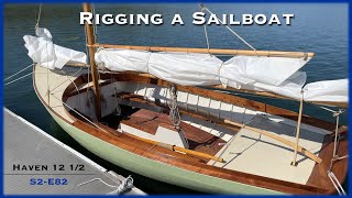 Rigging a Sailboat Single Handed What to do Before You Raise the Mast S2E82 [upl. by Ainevul]