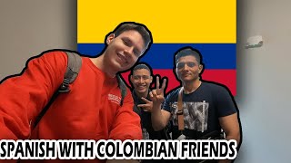 Gringo Speaking Spanish With Colombians Level Up [upl. by Champaigne712]